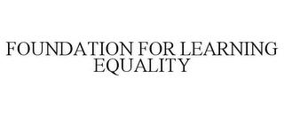 FOUNDATION FOR LEARNING EQUALITY trademark