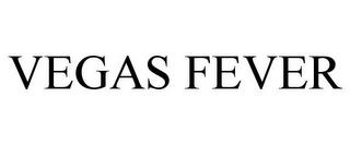 VEGAS FEVER trademark