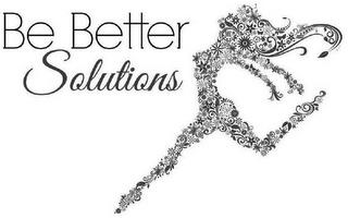 BE BETTER SOLUTIONS trademark