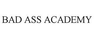 BAD ASS ACADEMY trademark