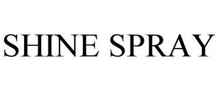 SHINE SPRAY trademark