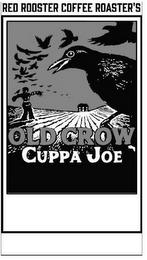 RED ROOSTER COFFEE ROASTER'S OLD CROW CUPPA JOE trademark