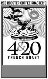 RED ROOSTER COFFEE ROASTER'S 4&20 FRENCH ROAST trademark