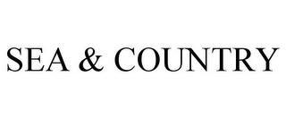 SEA & COUNTRY trademark