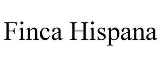 FINCA HISPANA trademark