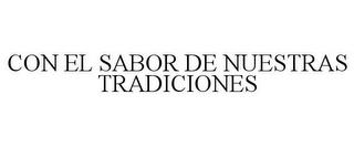 CON EL SABOR DE NUESTRAS TRADICIONES trademark