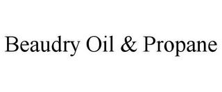 BEAUDRY OIL & PROPANE trademark