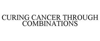 CURING CANCER THROUGH COMBINATIONS trademark