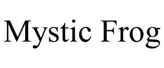 MYSTIC FROG trademark