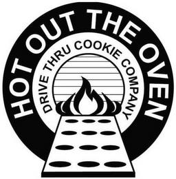 HOT OUT THE OVEN DRIVE THRU COOKIE COMPANY trademark