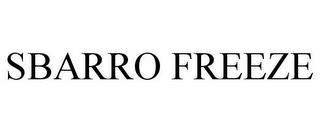 SBARRO FREEZE trademark