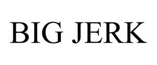 BIG JERK trademark