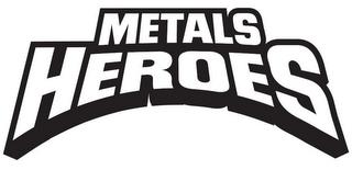 METALS HEROES trademark