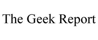 THE GEEK REPORT trademark