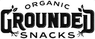 ORGANIC GROUNDED SNACKS trademark