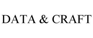 DATA & CRAFT trademark