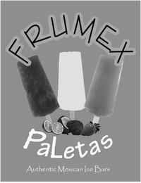 FRUMEX PALETAS AUTHENTIC MEXICAN ICE BARSS trademark