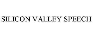 SILICON VALLEY SPEECH trademark