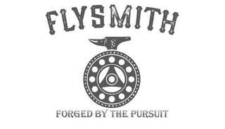 FLYSMITH FORGED BY THE PURSUIT trademark