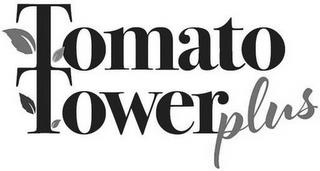 TOMATO TOWER PLUS trademark