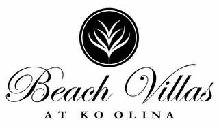 BEACH VILLAS AT KO OLINA trademark