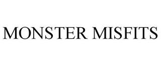 MONSTER MISFITS trademark