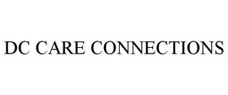 DC CARE CONNECTIONS trademark