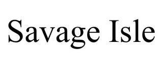 SAVAGE ISLE trademark