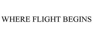 WHERE FLIGHT BEGINS trademark