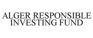 ALGER RESPONSIBLE INVESTING FUND trademark