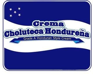 CREMA CHOLUTECA HONDUREÑA GRADE A HONDURAN STYLE CREAM trademark