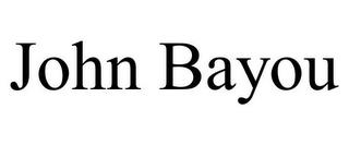 JOHN BAYOU trademark