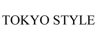 TOKYO STYLE trademark