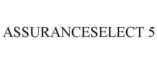 ASSURANCESELECT 5 trademark