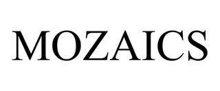 MOZAICS trademark