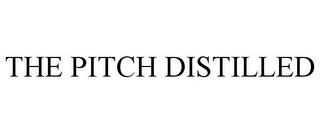 THE PITCH DISTILLED trademark