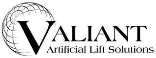 VALIANT ARTIFICIAL LIFT SOLUTIONS trademark