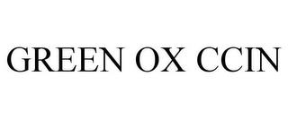 GREEN OX CCIN trademark