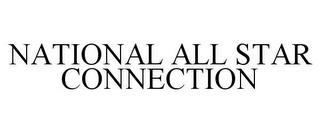 NATIONAL ALL STAR CONNECTION trademark