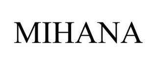 MIHANA trademark