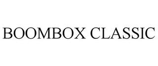 BOOMBOX CLASSIC trademark