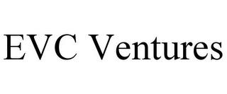 EVC VENTURES trademark