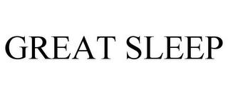 GREAT SLEEP trademark