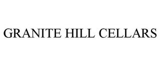 GRANITE HILL CELLARS trademark