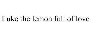 LUKE THE LEMON FULL OF LOVE trademark