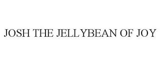 JOSH THE JELLYBEAN OF JOY trademark