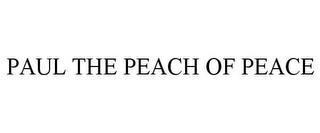 PAUL THE PEACH OF PEACE trademark