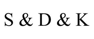 S & D & K trademark