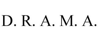 D. R. A. M. A. trademark