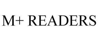 M+ READERS trademark